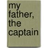 My Father, The Captain