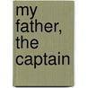 My Father, The Captain door Jean-Michel Cousteau