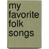My Favorite Folk Songs