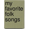 My Favorite Folk Songs door Marcella Sembrich