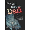 My Last Years with Dad by Chris Shorn