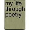 My Life Through Poetry door William Swafford