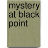 Mystery At Black Point by Kristoffer E. Johnson
