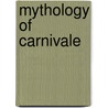 Mythology of Carnivale door Frederic P. Miller
