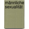 Männliche Sexualität door Ulrich Meier