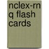 Nclex-rn Q Flash Cards