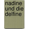 Nadine und die Delfine by Nadine V. Simmerock