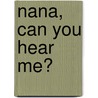 Nana, Can You Hear Me? by Jean Kenney