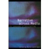 Narrative Across Media door Marie-Laure Ryan