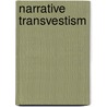Narrative Transvestism door Madeleine Kahn