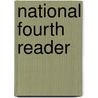 National Fourth Reader door Richard Green Parker