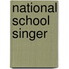 National School Singer door George Frederick Root