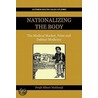 Nationalizing The Body door Projit Bihari Mukharji