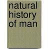 Natural History of Man door John George Wood