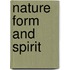 Nature Form And Spirit