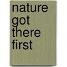 Nature Got There First by Phil Gates