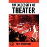 Necessity Of Theater P door Paul Woodruff