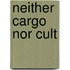 Neither Cargo Nor Cult