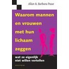 Waarom mannen en vrouwen met hun lichaam zeggen wat ze eigenlijk niet willen vertellen by Barbara Pease