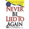 Never Be Lied To Again by David J. Lieberman