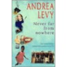 Never Far From Nowhere door Andrea Levy