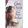 Never Marry a Stranger door Gayle Callen