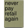 Never Pay Retail Again door Daisy Lewellyn