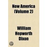 New America (Volume 2) by William Hepworth Dixon
