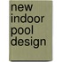 New Indoor Pool Design