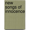 New Songs Of Innocence by Janet Logie Robertson