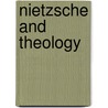 Nietzsche and Theology door Craig Hovey