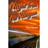 Night Train To Rangoon by Paul Rosner