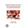 Nitrite Curing of Meat by Ronald B. Pegg