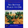 No Better Place To Die by Peter Cozzens