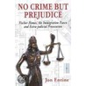 No Crime But Prejudice door Jon Entine