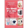 No Msg for Me Cookbook door Lisa Kramer