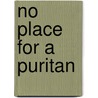 No Place for a Puritan by Unknown