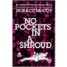 No Pockets In A Shroud by Horace McCoy