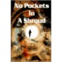 No Pockets In A Shroud
