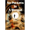 No Pockets In A Shroud door Maxine E. Thompson