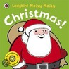 Noisy Noisy Christmas! by Ladybird