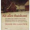 Als alles thuiskomt door J. de Caluwe