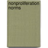 Nonproliferation Norms by Maria Rost Rublee