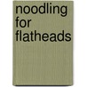 Noodling for Flatheads by Burkhard Bilger