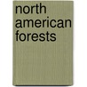 North American Forests door Laurence C. Walker