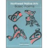 North West Native Arts by Robert E. Stanley