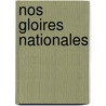 Nos Gloires Nationales by Franï¿½Ois Daniel