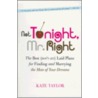 Not Tonight, Mr. Right by Kate Taylor