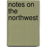 Notes On The Northwest door William John Alden Bradford