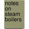 Notes on Steam Boilers door Peter Schwamb